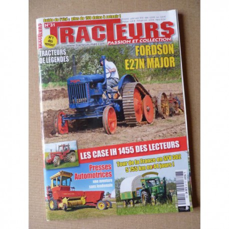 Tracteurs passion n°31, Fordson E27N Major, John-Deere East Moline, Denis Padieu, Case IH 1455, presse automotrice