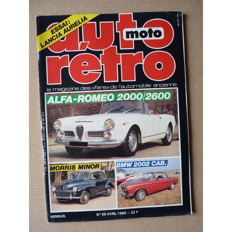 Auto Rétro n°68, Alfa Romeo 2000 2600, BMW 1600 2002, Delahaye 148L, Lancia Aurélia B20, Morris Minor