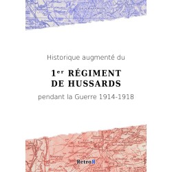 Historique augmenté du 1ᵉʳ Régiment de Hussards pendant la Guerre 1914-1918