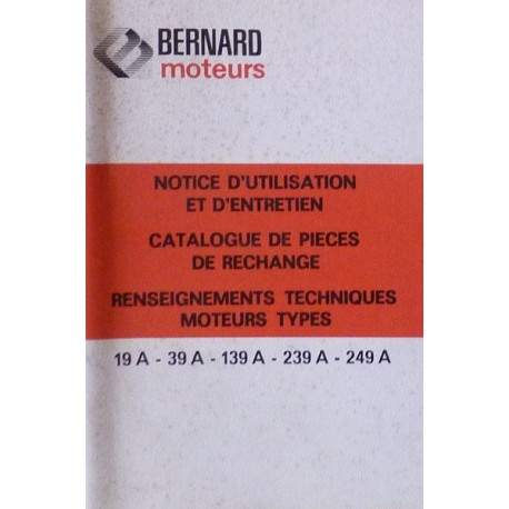 Bernard-Moteurs 19A, 39A, 139A, 239A, 29A, 49A, 249A, notice et catalogue de pièces