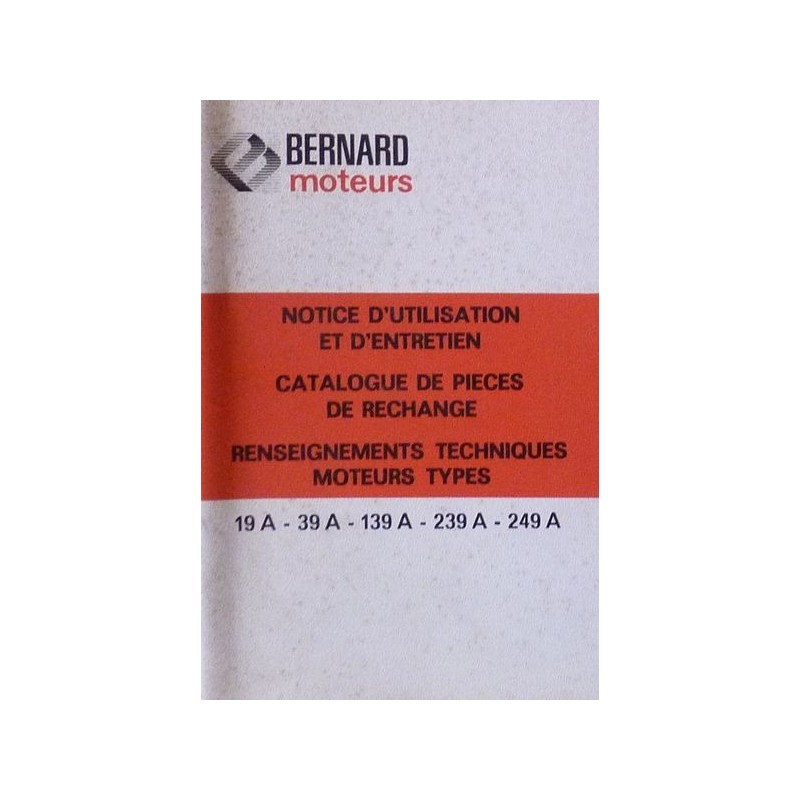 Bernard-Moteurs 19A, 39A, 139A, 239A, 29A, 49A, 249A, notice et catalogue de pièces