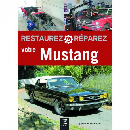 Restaurez, réparez votre Ford Mustang 1964-73