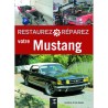 Restaurez, réparez votre Ford Mustang 1964-73