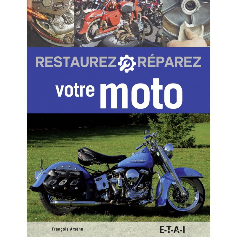 Restaurez, réparez votre moto Restaurez, réparez votre moto
