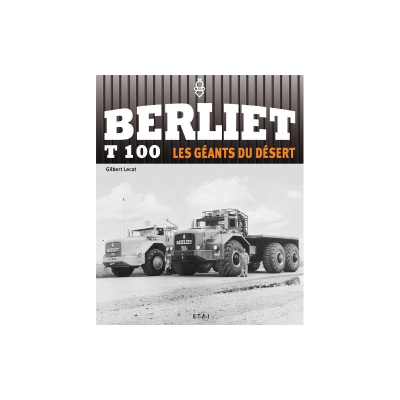 Berliet T100 : Les géants du désert