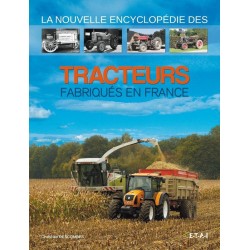 La nouvelle encyclopédie des tracteurs fabriqués en France