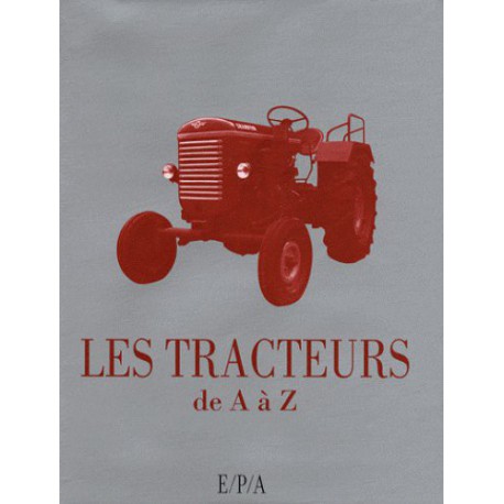 Les tracteurs : De A à Z