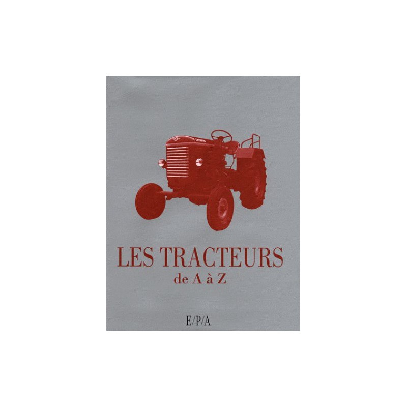 Les tracteurs : De A à Z