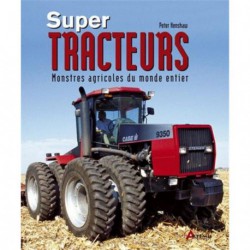 Super-tracteurs : Monstres agricoles du monde entier