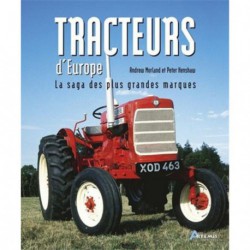 Tracteurs d'Europe : La saga des plus grandes marques