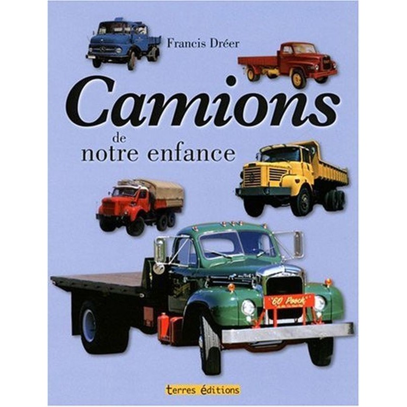 Camions de notre enfance