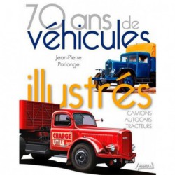 70 ans de véhicules illustrés : Camions, autocars, tracteurs