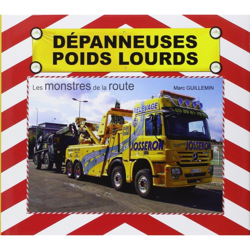 Dépanneuses poids lourds : Les monstres de la route