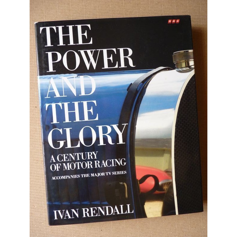 The Power and the Glory : A Century of Motor Racing