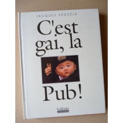 C'est gai, la Pub !