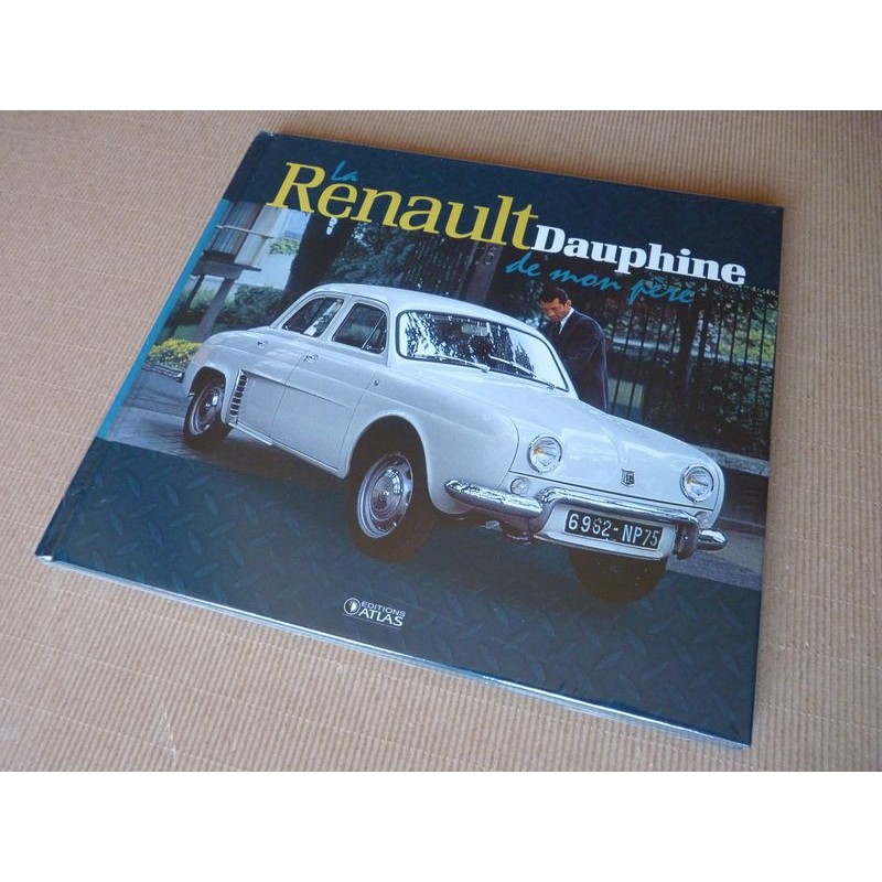 La Renault Dauphine de mon père (Atlas)