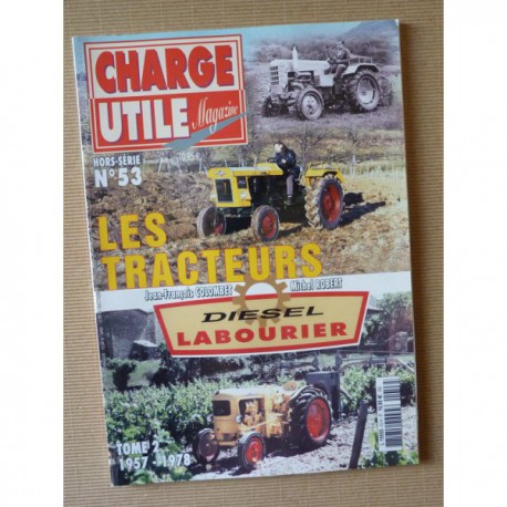Charge Utile HS n°53, Les tracteurs Labourier 1957-1978