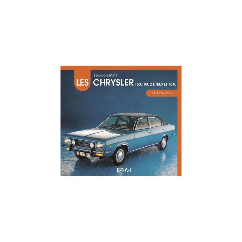 Les Chrysler 160, 180 et 2 Litres de mon père