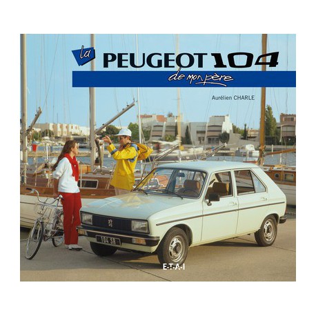 La Peugeot 104 de mon père