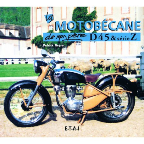 La Motobecane D45 & Serie Z de mon père