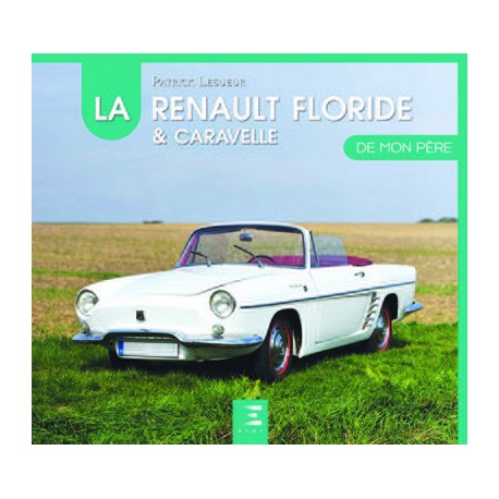 Les Renault Floride et Caravelle de mon père