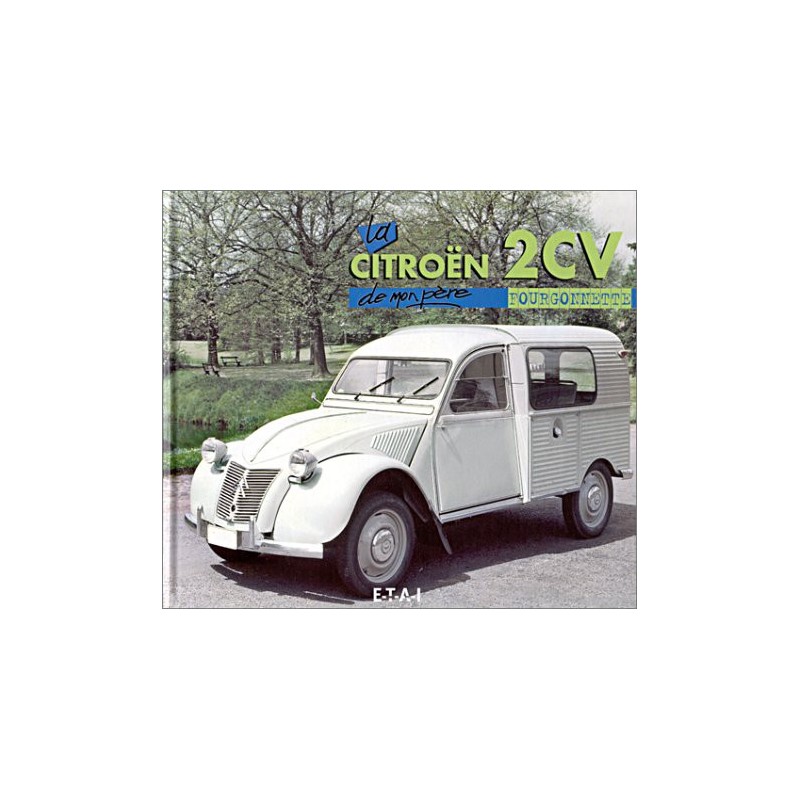 La Citroën 2cv Fourgonnette de mon père