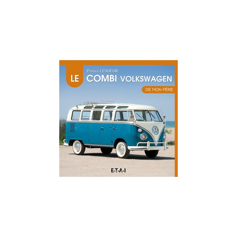 Le Combi Volkswagen de mon père