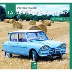 Les Citroën Ami 6, 8 et Super de mon père